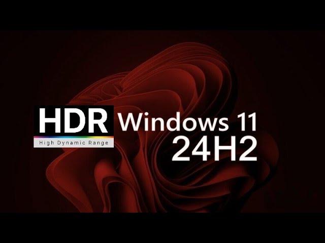 Windows 11 24H2 Update Blocked on More PCs Due to Auto HDR Gaming Issues | Workaround