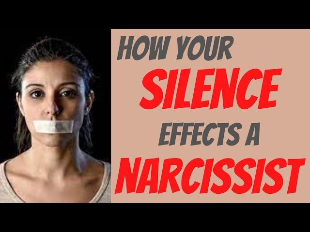 How Your Silence Effects A Narcissist