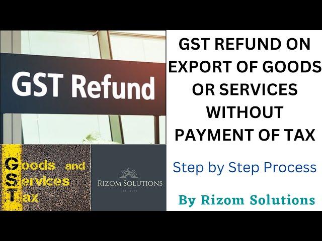 GST Refund on Export of Goods or Services without Payment of Tax I GST Refund Process I ITC Refund