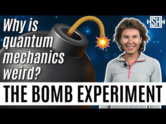 Why is quantum mechanics weird? The bomb experiment