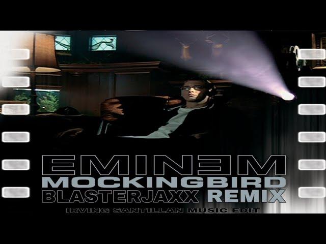 Eminem - Mockingbird (Blasterjaxx Remix) [IS Edit]