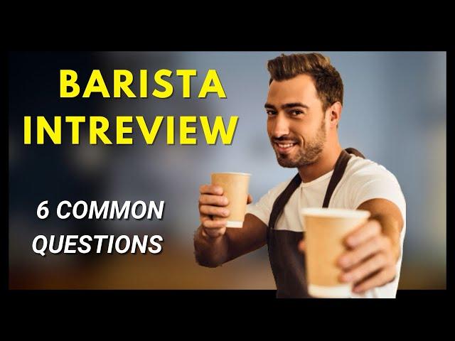 (2023) 6 Most Common Barista Interview Questions and Answer Explained