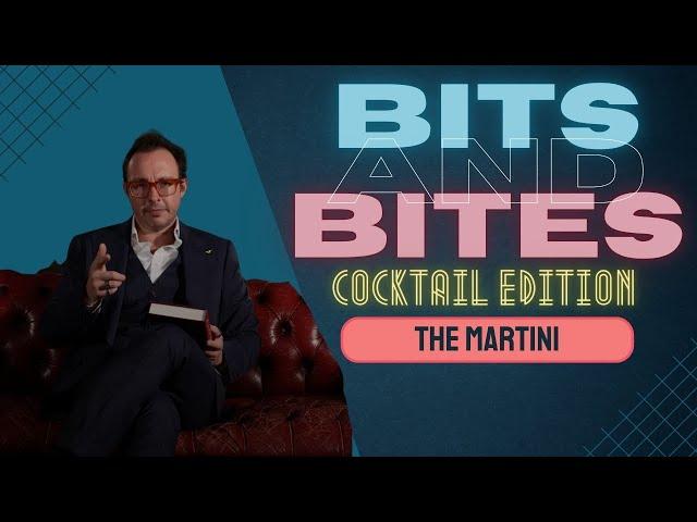 Bits and Bites : THE MARTINI