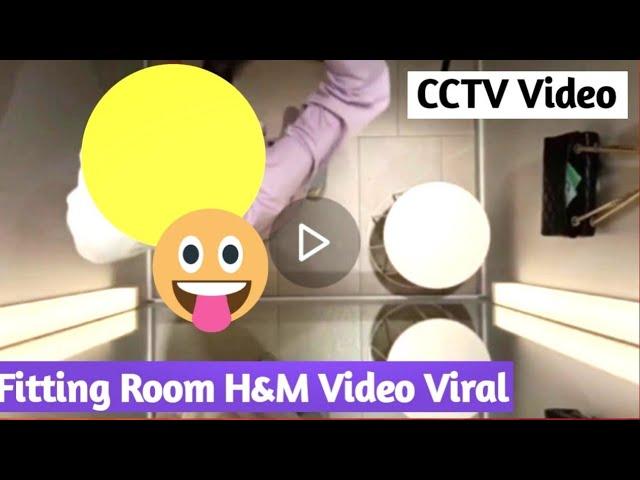 Fitting Room H&M  //  Fitting Room H&M Twitter CCTV Video Vira*l on Social Media