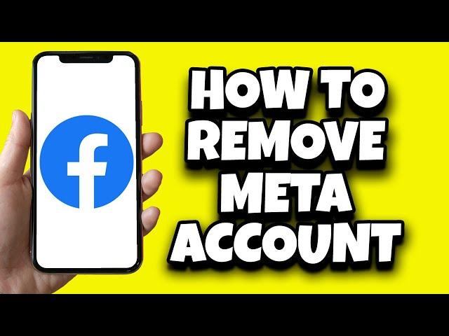 How To Remove Meta Account On Facebook (Step By Step)