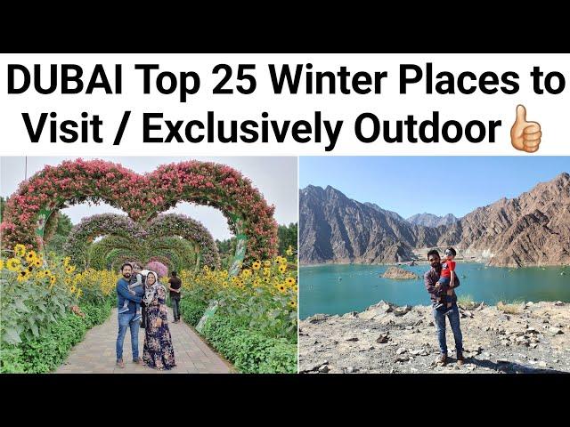 Dubai Top 25 Winter Places to Visit/ Showing all the outdoor places which we explored during Winter