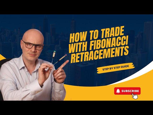 How to Trade With Fibonacci Retracements [Step by Step Guide]