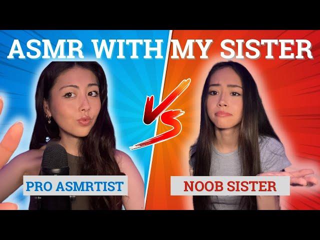 ASMR with My Sister: Noob vs Pro - Unexpected Tingles Guaranteed! (You WILL Fall Asleep!) 