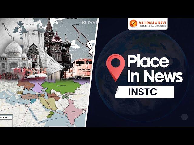 Place in News INSTC | Maps | UPSC CSE Current Affairs | Vajiram and Ravi