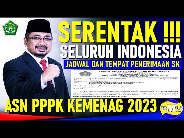 SERENTAK !!! SELURUH INDONESIA JADWAL DAN PENYERAHAN SK PPPK KEMENAG 2023