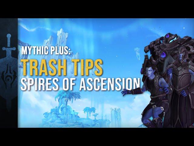 Trash Tips: Spires of Ascension | Mythic Plus Guide