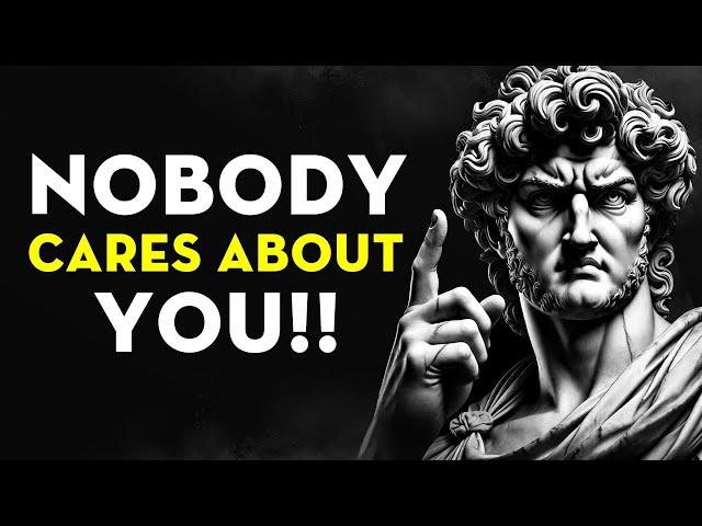 Nobody Cares About You | Stoicism