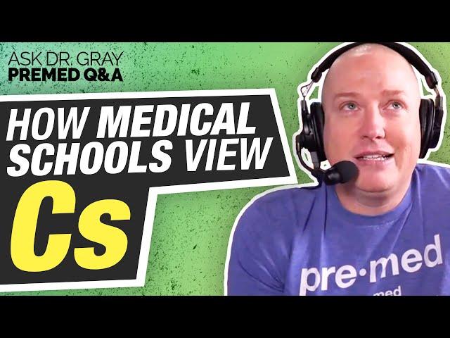 Do I Need to Retake Cs to Get Into Medical School? | Ask Dr. Gray: Premed Q&A Ep. 116
