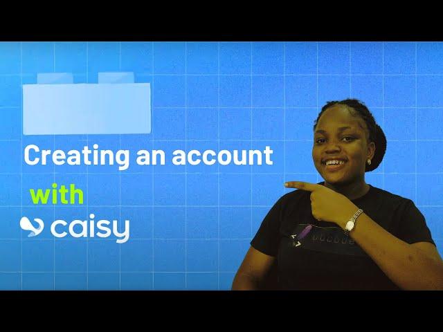 Setting up your Caisy Acccount | Learn Caisy