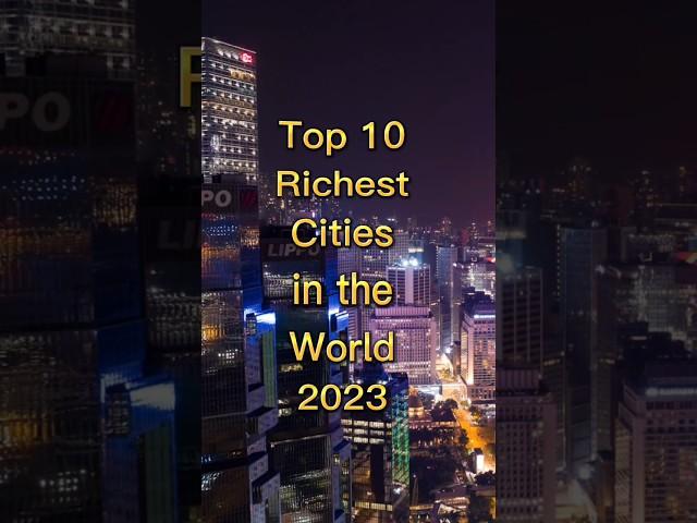 Top 10 richest cities in the world 2023 #shorts #rich #facts