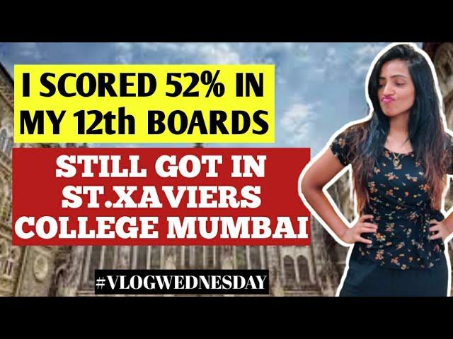 HOW I GOT ADMISSION IN ST.XAVIERS MUMBAI BMM WITH JUST 52% #VLOGWESNESDAY