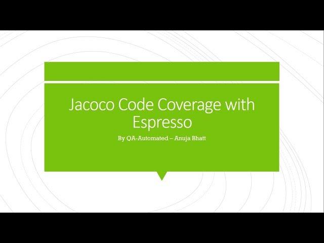 Find Code Coverage with Jacoco and Espresso