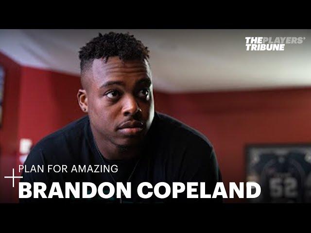 Brandon Copeland Plans for Amazing | The Players' Tribune