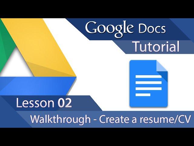 Google Docs - Tutorial 02 - Advanced Layout - Create a Resume or CV