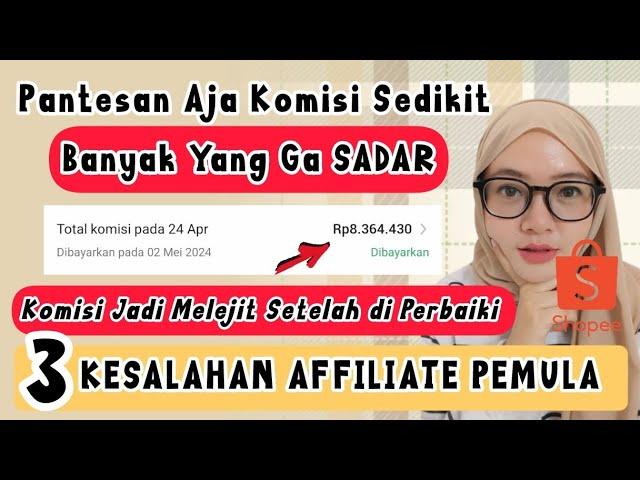 FATAL BANYAK YANG BELUM TAU 3 KESALAHAN AFFILIATE YANG SERING DI LAKUKAN / SHOPEE AFFILIATE PROGRAM