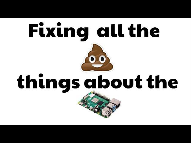 Fixing the biggest flaws of the Raspberry Pi 4