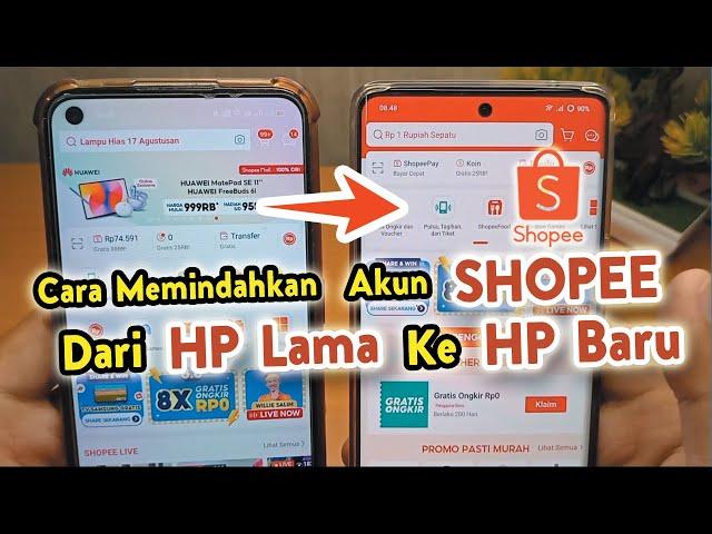  Cara Memindahkan Akun Shopee Dari HP Lama Ke HP Baru | Pindahkan Akun Shopee