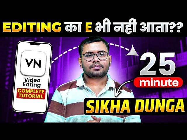 VN VIDEO EDITOR Complete Course in 25 Minutes From VERY BASIC to Advanced | Hindi Tutorial !!