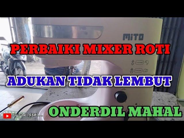 how to fix the mito mx 100 bread mixer