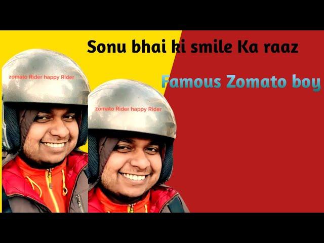 Zomato famous boy|| Sonu bhai ki smile Ka raaz  ||