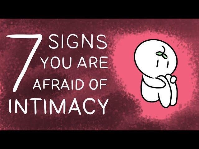 7 Signs You Have A Fear of Intimacy