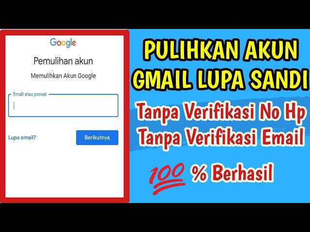 Pemulihan Akun Google / Gmail || TANPA VERIFIKASI NO HP DAN TANPA EMAIL PEMULIHAN