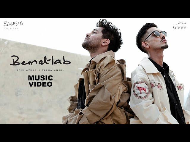 Bematlab (Official Video) Asim Azhar ft. Talha Anjum | BEMATLAB