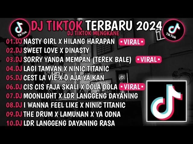 DJ TIKTOK TERBARU 2024  DJ NASTY GIRL X HILANG HARAPAN  DJ SWEET LOVE X DINASTY  VIRAL TIKTOK