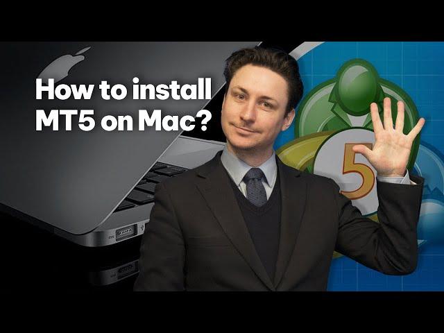 How to install MetaTrader 5 (MT5) on Apple Mac?