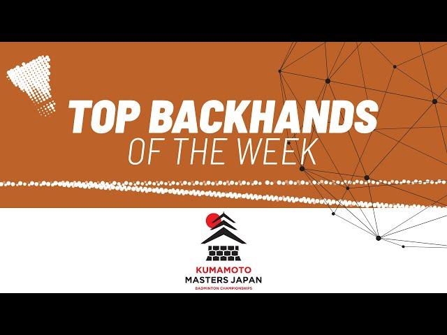 Kumamoto Masters Japan 2024 | Top Backhands of the Week