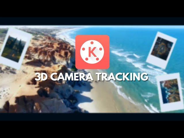 3D TRACKING CAMERA MOVEMENTS IN KINEMASTER TUTORIAL