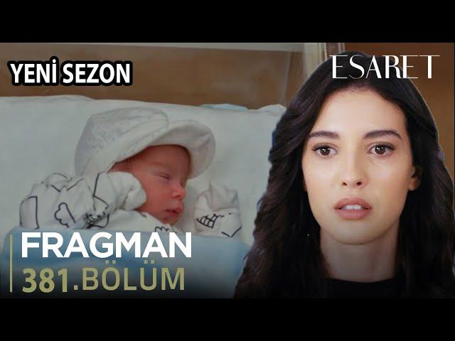 Esaret 381. Bölüm Fragmanı l Yeni Sezon