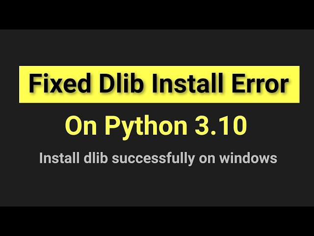 Install dlib for python3.10 on windows | Install dlib successfully | Machine Learning | Data Magic