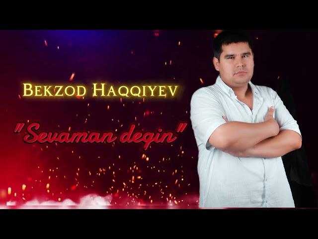 Bekzod Haqqiyev - Sevaman degin | Бекзод Хаккиев - Севаман дегин (official music)