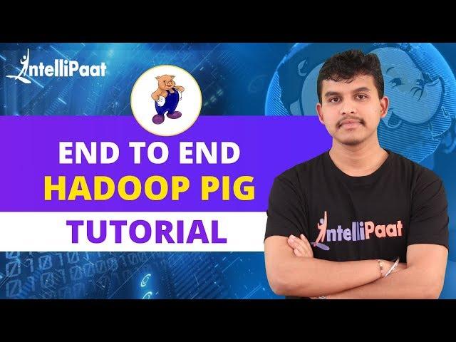 Pig Tutorial | Apache Pig Tutorial | What Is Pig In Hadoop? | Intellipaat