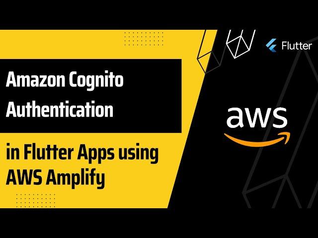 Implementing Amazon Cognito Authentication in Flutter Apps using AWS Amplify | Hands-on tutorial