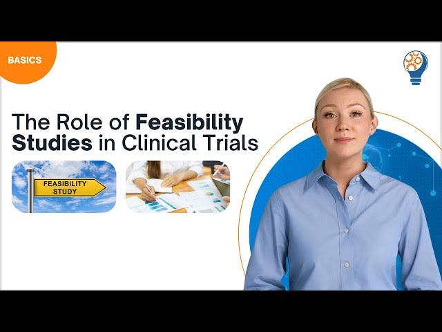 The Role of Feasibility Studies in Clinical Trials