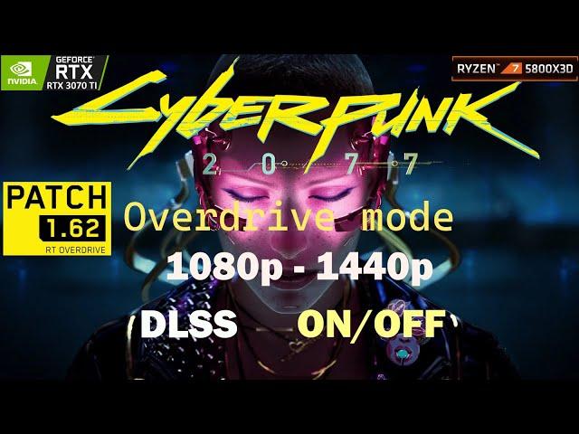 Cyberpunk 2077 Overdrive | RTX 3070 TI | 5800X3D | 1080p 1440p - DLSS ON / OFF