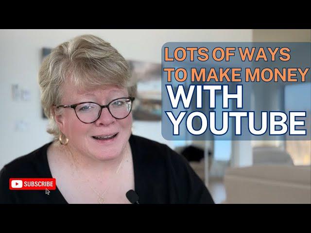 Make Money Lots of Ways with Your YouTube Channel