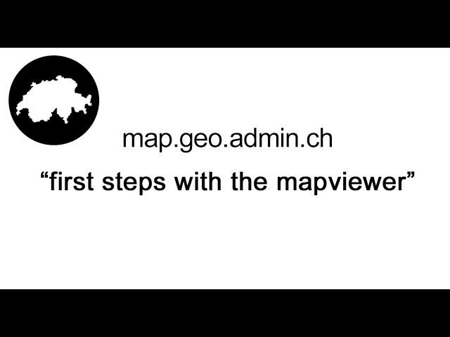 Tutorial map.geo.admin.ch - first steps with the mapviewer