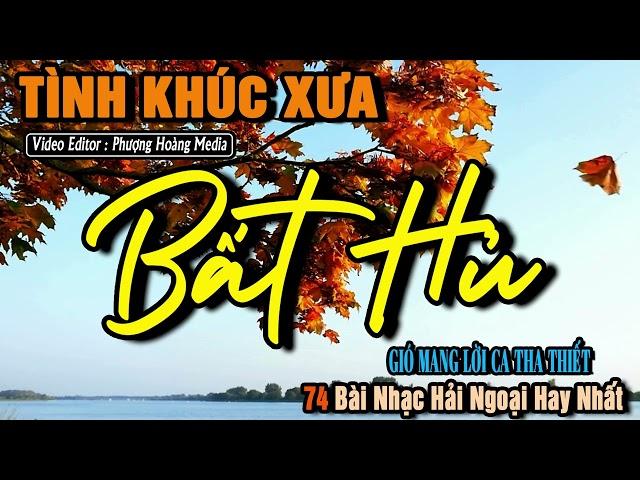 74 Bài Nhạc Xưa Bất Hủ Vượt Thời Gian | Nhạc Vàng Hải Ngoại Đắt Giá vô cùng Càng Nghe Càng Tha Thiết