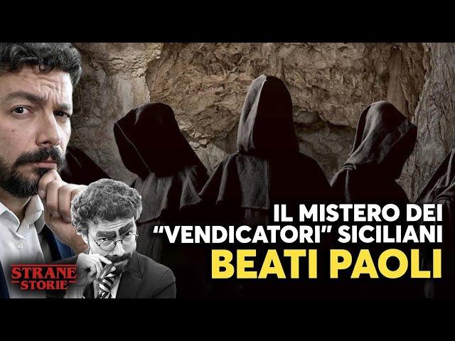 BEATI PAOLI: il mistero dei VENDICATORI siciliani