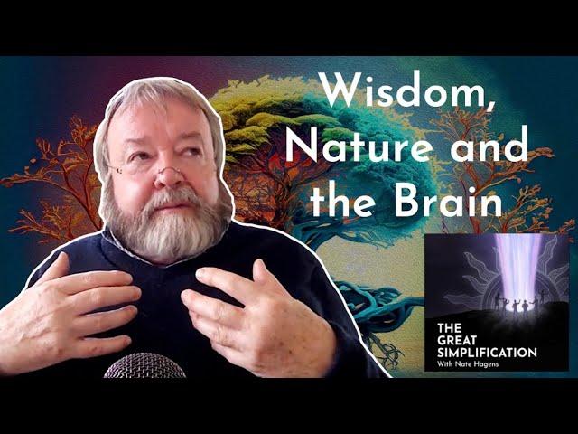 Iain McGilchrist: "Wisdom, Nature and the Brain" | The Great Simplification #85