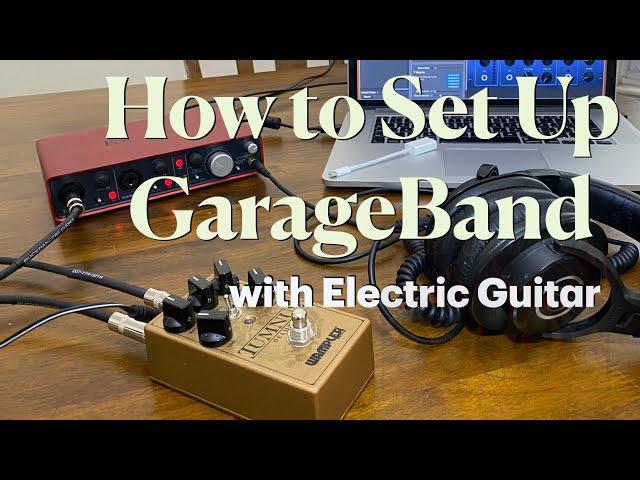 Electric Guitar with GarageBand using an Audio Interface