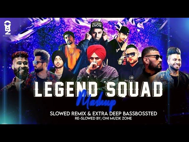 Legend Squad Mashup #2023  | SLOWED & BASSBOOSTED | PUNJABI MIX #2023 | ONI MUZIK ZONE